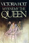 My Enemy the Queen - Victoria Holt