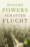 Schattenflucht - Richard Powers