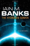 The Hydrogen Sonata (A Culture Novel) - Iain M. Banks