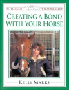 Creating a Bond with Your Horse - Kelly Marks