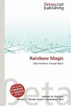 Rainbow Magic - Lambert M. Surhone, Mariam T. Tennoe, Susan F. Henssonow