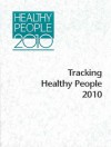 Tracking Healthy People 2010 - Health and Human Services Dept. (U.S.)