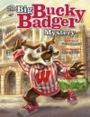 The Big Bucky Badger Mystery - Chris Newbold, Robert Rath