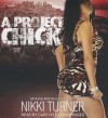 A Project Chick (Audiocd) - Nikki Turner, To Be Announced