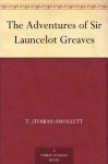 The Adventures of Sir Launcelot Greaves - T. (Tobias) Smollett