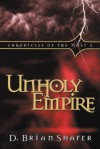 Unholy Empire: Chronicles of the Host, Vol 2 - D. Brian Shafer
