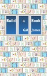 Build a Book - Gill James