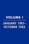 Reagan Diaries Volume 1: January 1981-October 1985 - Ronald Reagan, Douglas Brinkley