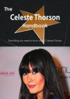 The Celeste Thorson Handbook - Everything You Need to Know about Celeste Thorson - Emily Smith