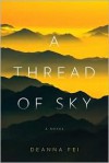 A Thread of Sky - Deanna Fei