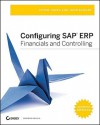 Configuring SAP ERP Financials and Controlling - Peter Jones, John Burger