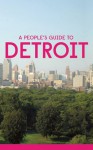 People's Guide to Detroit - Gina Reichart, Nina Bianchi