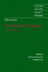 The Birth of Tragedy and Other Writings - Friedrich Nietzsche, Raymond Geuss, Ronald Speirs