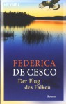 Der Flug Des Falken Roman - Federica de Cesco