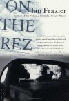 On the Rez - Ian Frazier