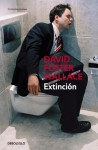 Extinción - David Foster Wallace