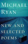 New and Selected Poems - Michael Ryan