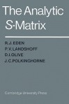 The Analytic S-Matrix - R.J. Eden, P.V. Landshoff