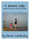 A Mom's Life: Warm Fuzzies, Food & Fun - Karen Lenfestey