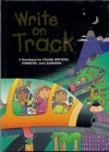 Write On Track: A Handbook For Young Writers, Thinkers, And Learners - Dave Kemper, Patrick Sebranek, Ruth Nathan