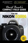 David Busch's Compact Field Guide for the Nikon D3000 - David D. Busch