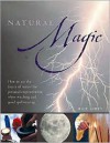 Natural Magic: How to Use the Forces of Nature for Personal Empowerment, White Witching and Good Spellweaving - Raje Airey