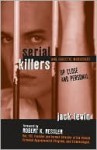 Serial Killers and Sadistic Murderers - Up Close and Personal - Jack Levin