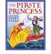 The Pirate Princess And Other Fairy Tales - Neil Philip, Mark Weber