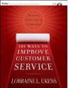 101 Ways to Improve Customer Service: Training, Tools, Tips, and Techniques [With 2 CD-ROMs] - Lorraine L. Ukens