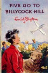 Five Go to Billycock Hill - Enid Blyton