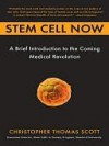 Stem Cell Now - Christopher Thomas Scott