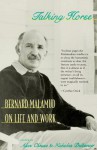 Talking Horse: Bernard Malamud on Life and Work - Bernard Malamud