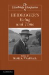 The Cambridge Companion to Heidegger's Being and Time - Mark A. Wrathall