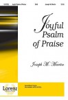 Joyful Psalm of Praise - Joseph M. Martin