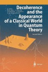 Decoherence and the Appearance of a Classical World in Quantum Theory - Erich Joos, H. Dieter Zeh, Claus Kiefer, Domenico J.W. Giulini, Joachim Kupsch, Ion-Olimpiu Stamatescu