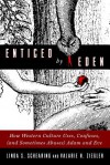 Enticed by Eden: How Western Culture Uses, Confuses, (and Sometimes Abuses) Adam and Eve - Linda S. Schearing, Valarie H. Ziegler