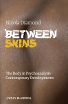 The Body In Psychoanalysis: Contemporary Developments - Nicola Diamond