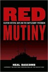 Red Mutiny: Eleven Fateful Days on the Battleship Potemkin - Neal Bascomb