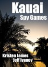 Kauai Spy Games - Kristen James, Jeff Ivanov