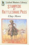 Stampede at Rattlesnake Pass - Clay More