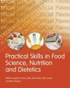 Practical Skills in Food Science, Nutrition and Dietetics. William Aspden ... [Et Al.] - William Aspden