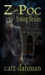 Z Poc: Young Brains - Catt Dahman