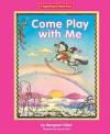 Come Play with Me - Margaret Hillert, K.Y. Craft