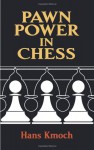 Pawn Power in Chess - Hans Kmoch