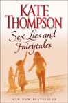 Sex, Lies And Fairytales - Kate Thompson