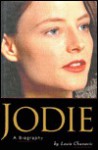 Jodie: A Biography - Louis Chunovic