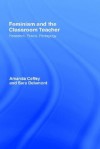 Feminism and the Classroom Teacher: Research, Praxis, Pedagogy - Sara Delamont