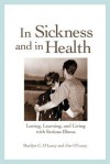 In Sickness and in Health: Loving, Learning, and Living with Serious Illness - Marilyn C O'Leary, Jim O'Leary