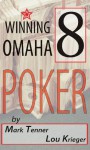 Winning Omaha/8 Poker - Mark Tenner, Lou Krieger