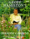 Geoff Hamilton's Paradise Gardens: Creating And Planting A Secluded Garden - Geoff Hamilton